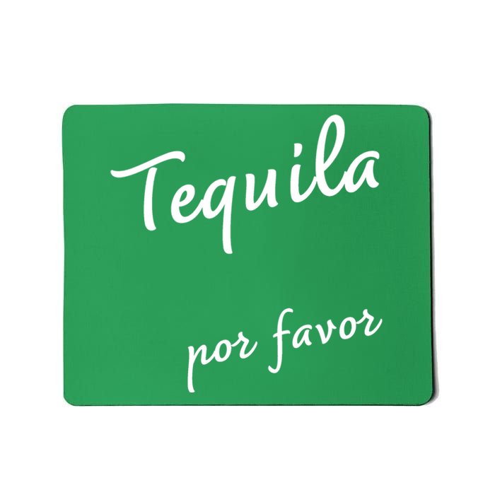 Tequila Por Favor Mousepad