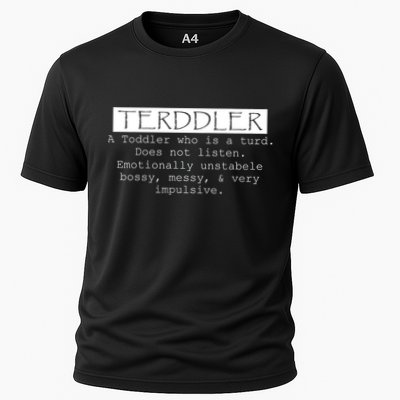 Terddler A Toddler Who Is A Turd Can Not Listen Performance Shirt
