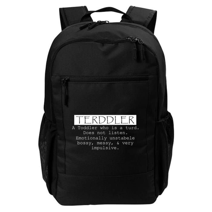 Terddler A Toddler Who Is A Turd Can Not Listen Backpack