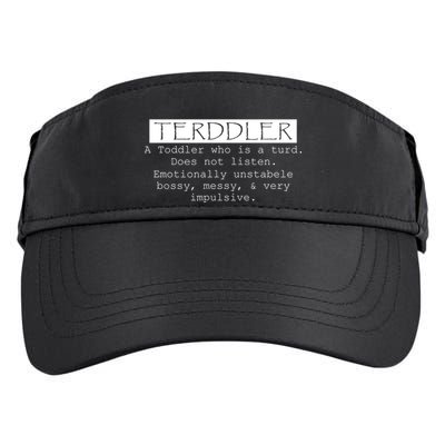Terddler A Toddler Who Is A Turd Can Not Listen Adult Drive Performance Visor