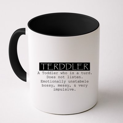 Terddler A Toddler Who Is A Turd Can Not Listen Mug