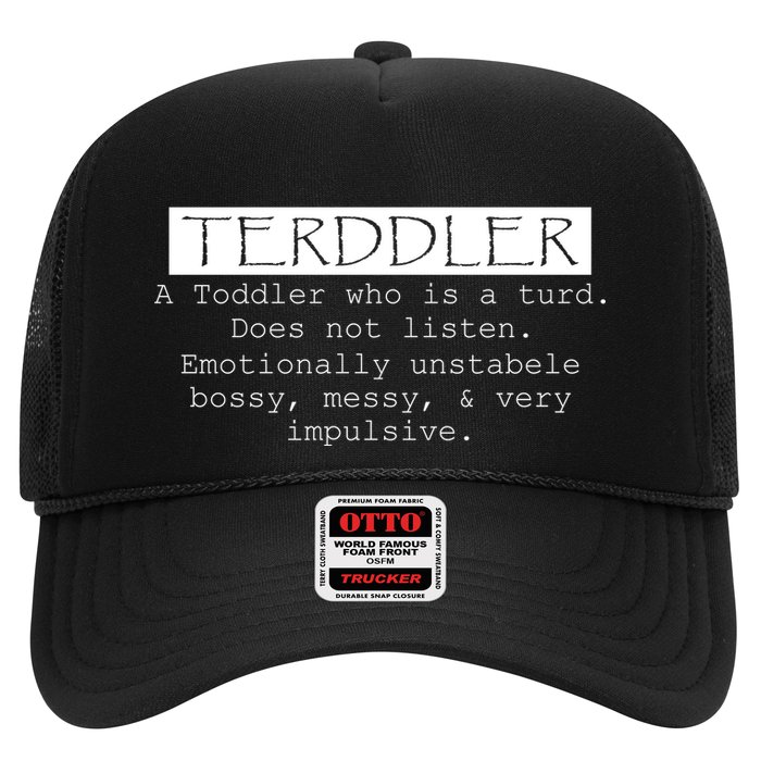 Terddler A Toddler Who Is A Turd Can Not Listen Trucker Hat