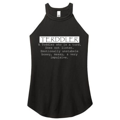 Terddler A Toddler Who Is A Turd Can Not Listen Women's Perfect Tri Rocker Tank
