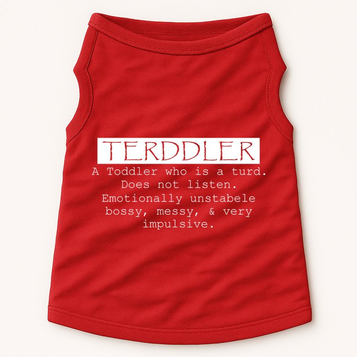 Terddler A Toddler Who Is A Turd Can Not Listen Doggie Tank