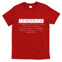 Terddler A Toddler Who Is A Turd Can Not Listen T-Shirt
