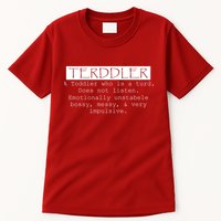 Terddler A Toddler Who Is A Turd Can Not Listen Tall T-Shirt