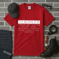 Terddler A Toddler Who Is A Turd Can Not Listen Tall T-Shirt