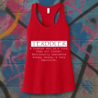 Terddler A Toddler Who Is A Turd Can Not Listen Womens Tank Top