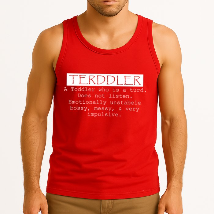 Terddler A Toddler Who Is A Turd Can Not Listen Tank Top