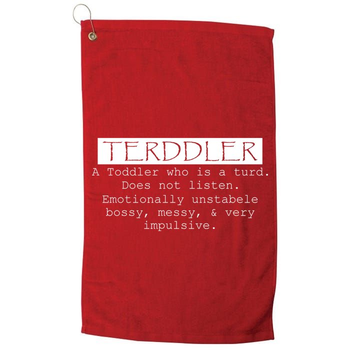 Terddler A Toddler Who Is A Turd Can Not Listen Golf Towel