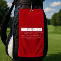Terddler A Toddler Who Is A Turd Can Not Listen Golf Towel