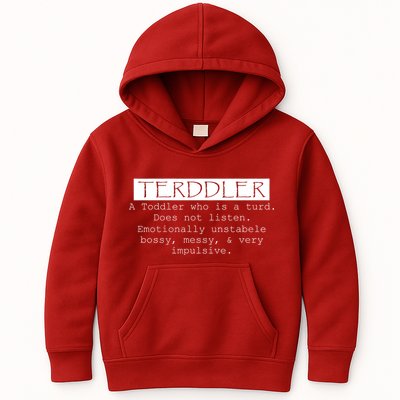 Terddler A Toddler Who Is A Turd Can Not Listen Kids Hoodie
