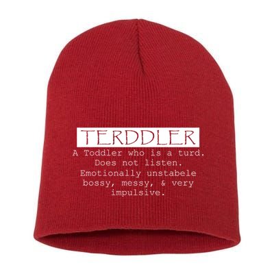 Terddler A Toddler Who Is A Turd Can Not Listen Short Acrylic Beanie