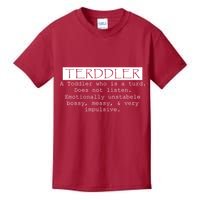 Terddler A Toddler Who Is A Turd Can Not Listen Kids T-Shirt