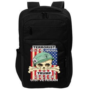 Terrorist Call Me Infidel Trump Calls Me US Veteran Impact Tech Backpack