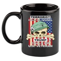 Terrorist Call Me Infidel Trump Calls Me US Veteran 11oz C Handle Ceramic Mug