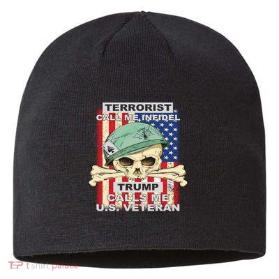 Terrorist Call Me Infidel Trump Calls Me US Veteran Sustainable Beanie