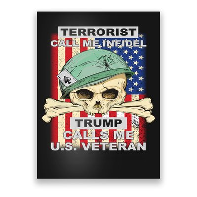 Terrorist Call Me Infidel Trump Calls Me US Veteran Poster