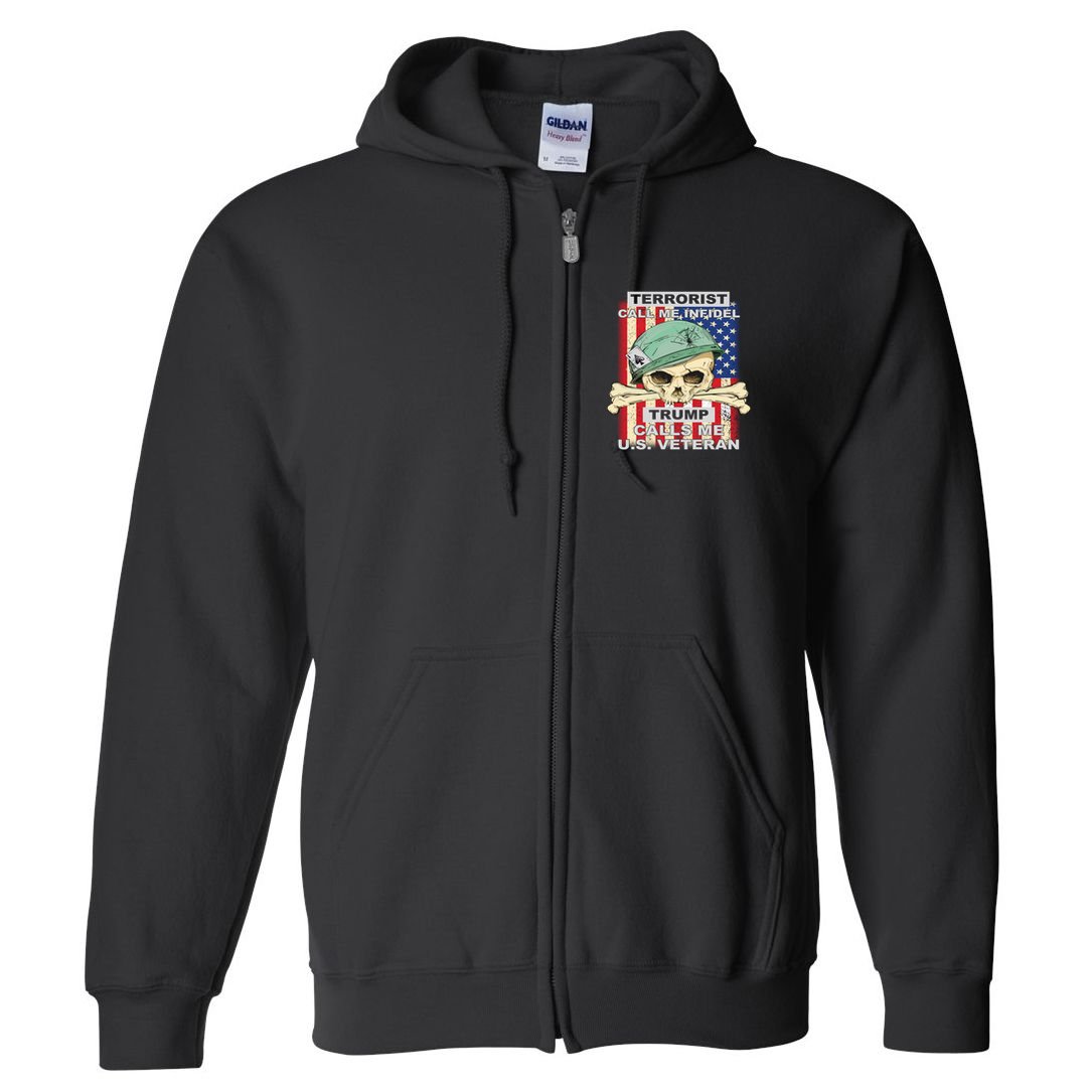 Terrorist Call Me Infidel Trump Calls Me US Veteran Full Zip Hoodie