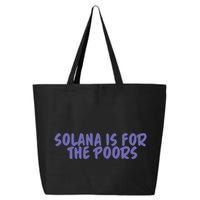 Tmas Eth Solana Is For The Poors 25L Jumbo Tote