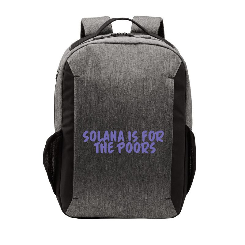 Tmas Eth Solana Is For The Poors Vector Backpack