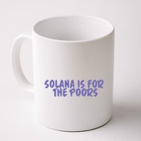 Tmas Eth Solana Is For The Poors Mug