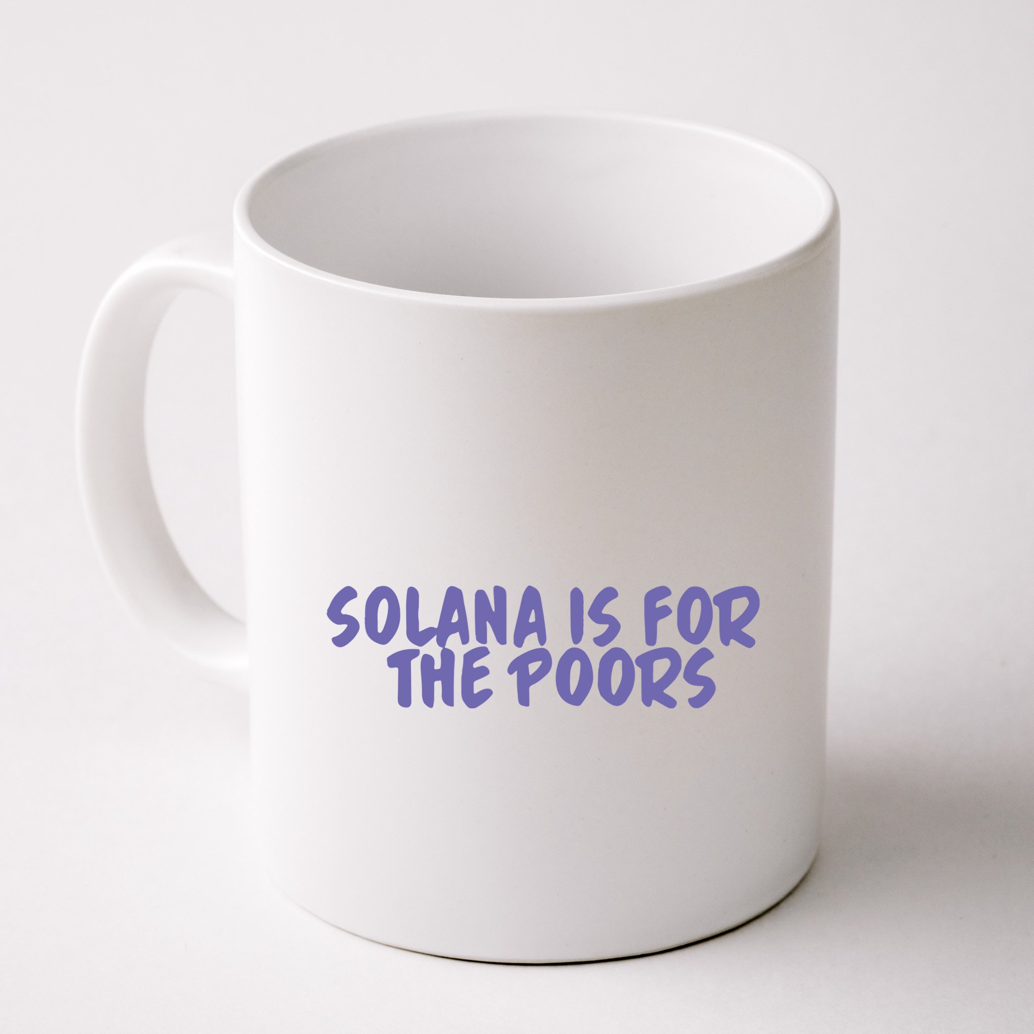 Tmas Eth Solana Is For The Poors Mug