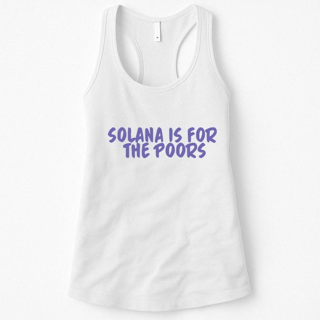 Tmas Eth Solana Is For The Poors Womens Tank Top