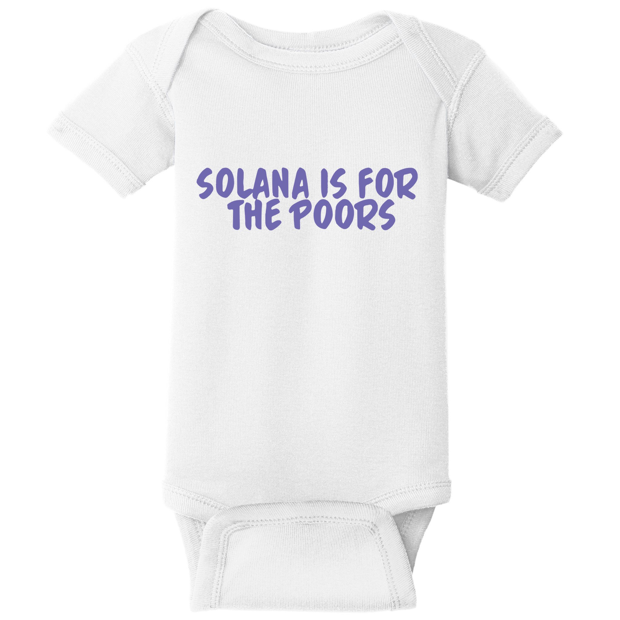 Tmas Eth Solana Is For The Poors Baby Bodysuit