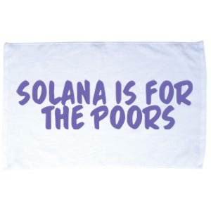 Tmas Eth Solana Is For The Poors Microfiber Hand Towel