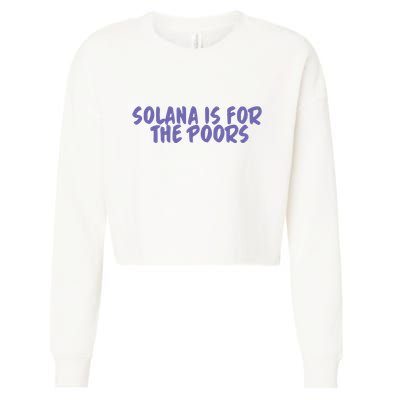 Tmas Eth Solana Is For The Poors Cropped Pullover Crew