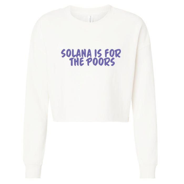 Tmas Eth Solana Is For The Poors Cropped Pullover Crew