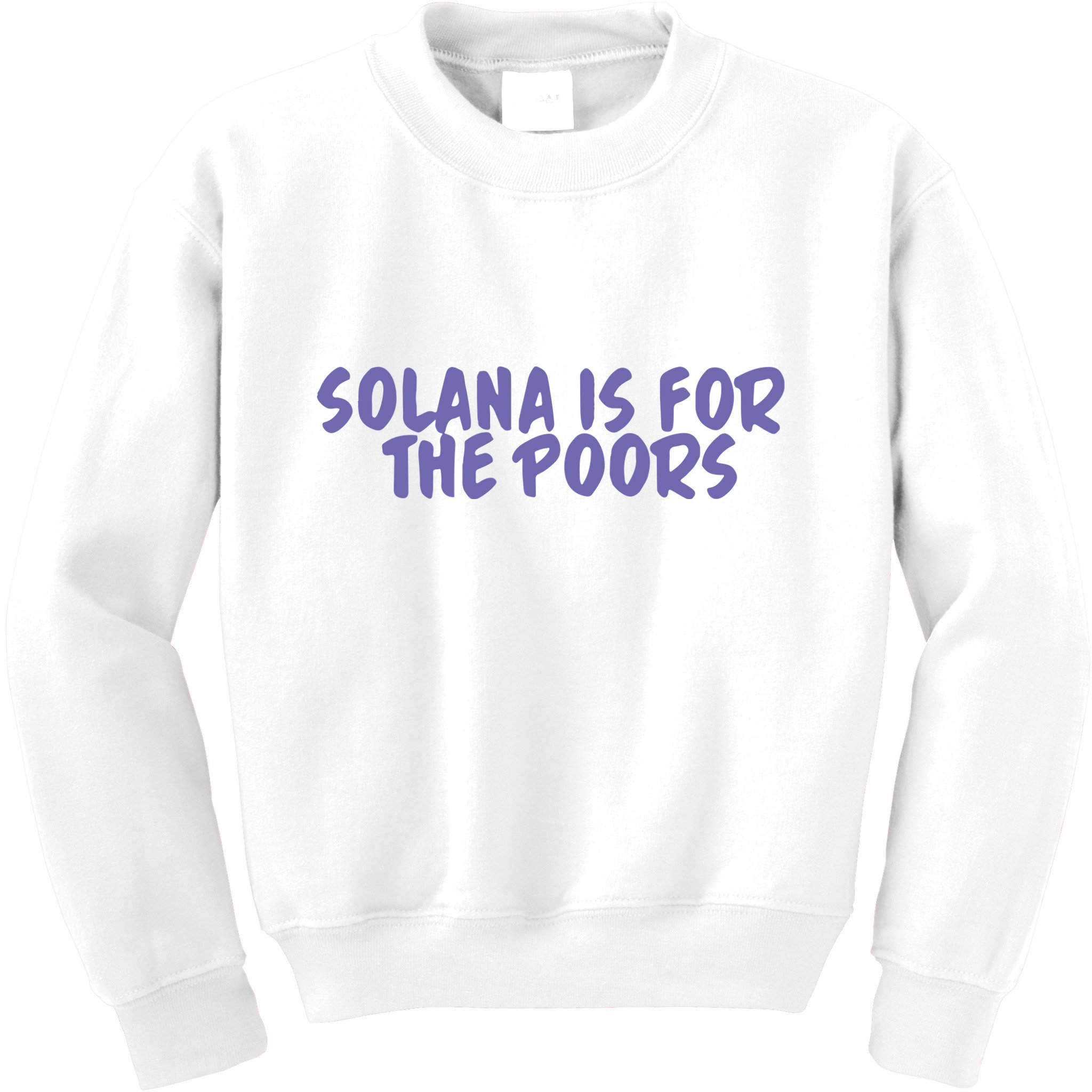 Tmas Eth Solana Is For The Poors Kids Sweatshirt