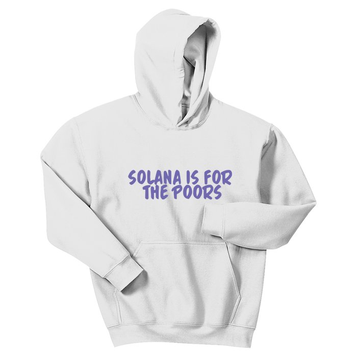 Tmas Eth Solana Is For The Poors Kids Hoodie