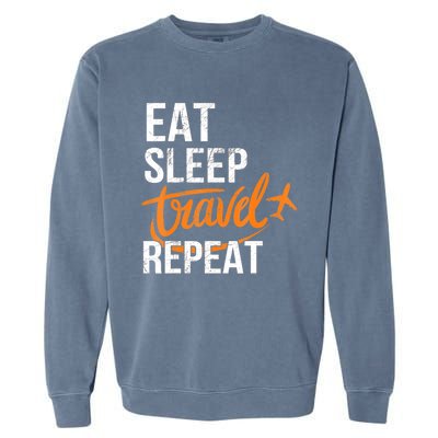 Travelling Eat Sleep Travel Repeat Distressed Funny Traveler Cute Gift Garment-Dyed Sweatshirt