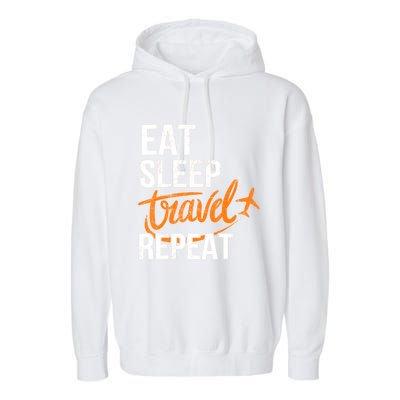 Travelling Eat Sleep Travel Repeat Distressed Funny Traveler Cute Gift Garment-Dyed Fleece Hoodie