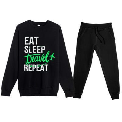 Travelling Eat Sleep Travel Repeat Distressed Funny Traveler Great Gift Premium Crewneck Sweatsuit Set