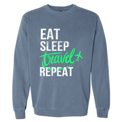 Travelling Eat Sleep Travel Repeat Distressed Funny Traveler Great Gift Garment-Dyed Sweatshirt