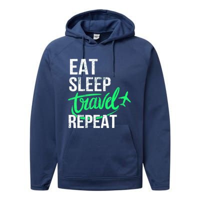 Travelling Eat Sleep Travel Repeat Distressed Funny Traveler Great Gift Performance Fleece Hoodie