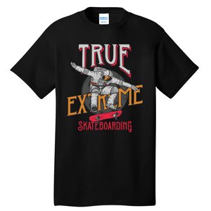 True Extreme Skateboarding Tall T-Shirt