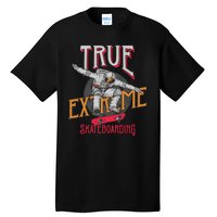 True Extreme Skateboarding Tall T-Shirt