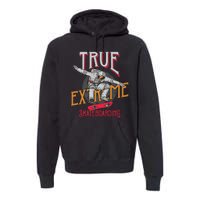 True Extreme Skateboarding Premium Hoodie