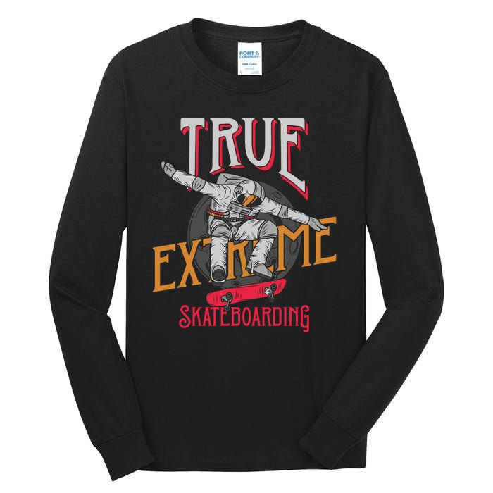 True Extreme Skateboarding Tall Long Sleeve T-Shirt