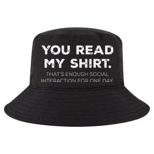 Thats Enough Social Interaction For 1 Day Funny You Read My Cool Comfort Performance Bucket Hat