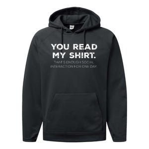 Thats Enough Social Interaction For 1 Day Funny You Read My Performance Fleece Hoodie