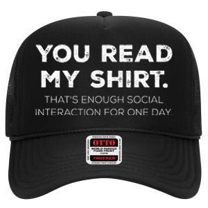 Thats Enough Social Interaction For 1 Day Funny You Read My High Crown Mesh Back Trucker Hat