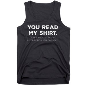 Thats Enough Social Interaction For 1 Day Funny You Read My Tank Top