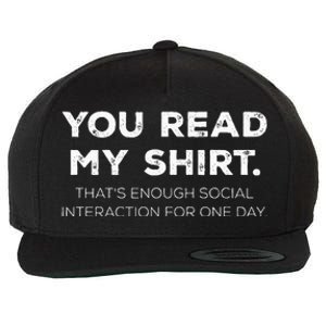 Thats Enough Social Interaction For 1 Day Funny You Read My Wool Snapback Cap