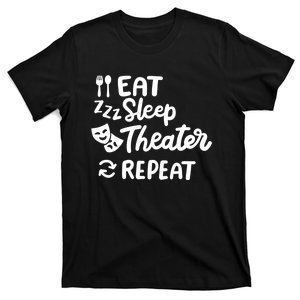 Theater Eat Sleep Repeat Theater T-Shirt