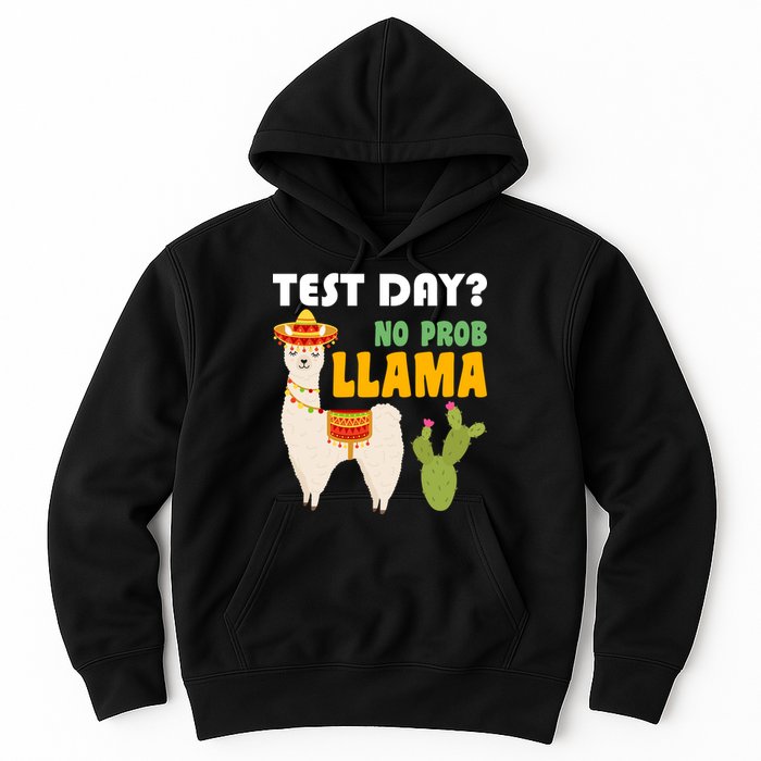 Test Day? No Prob Llama Cactus Hoodie